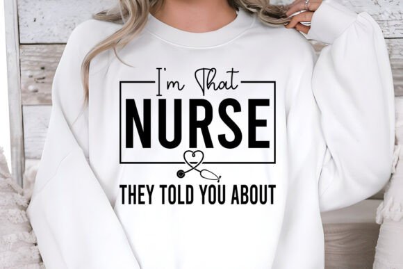 Custom I’m That Nurse SVG PNG