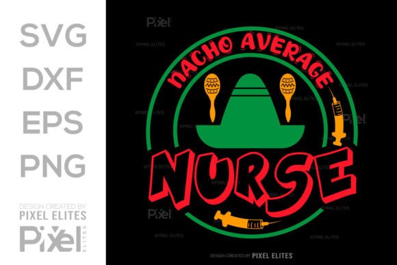 Nacho Average Nurse SVG, Mexican Quote