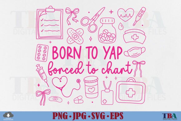 Nurse SVG: Born to Yap, Forced to Chart